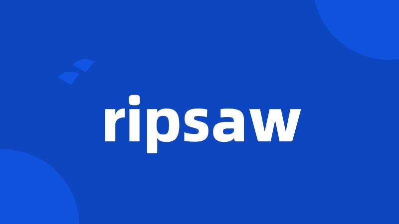 ripsaw