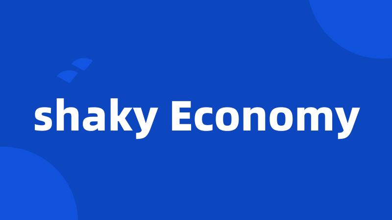 shaky Economy