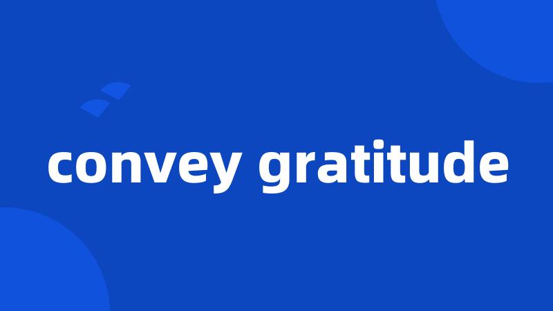 convey gratitude