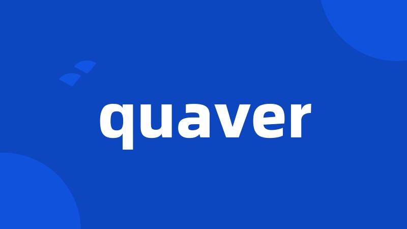 quaver