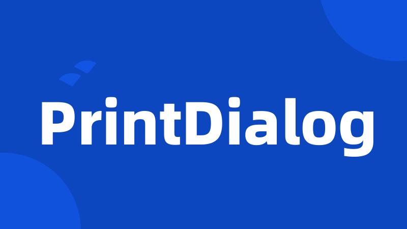 PrintDialog