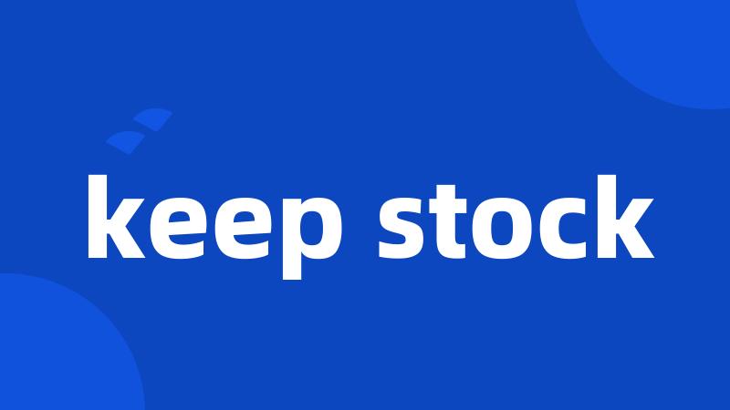 keep stock