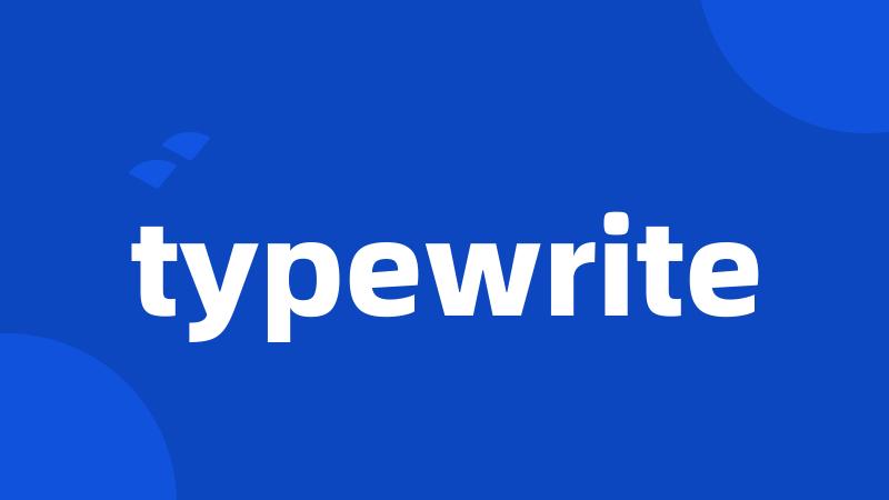 typewrite