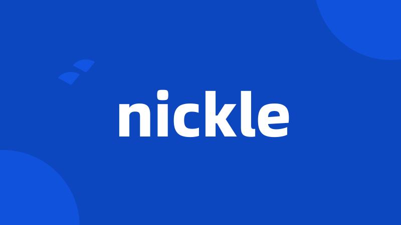 nickle