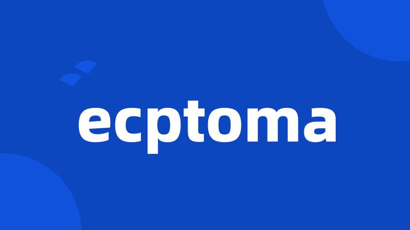 ecptoma