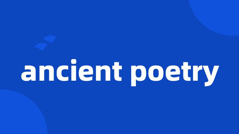 ancient poetry