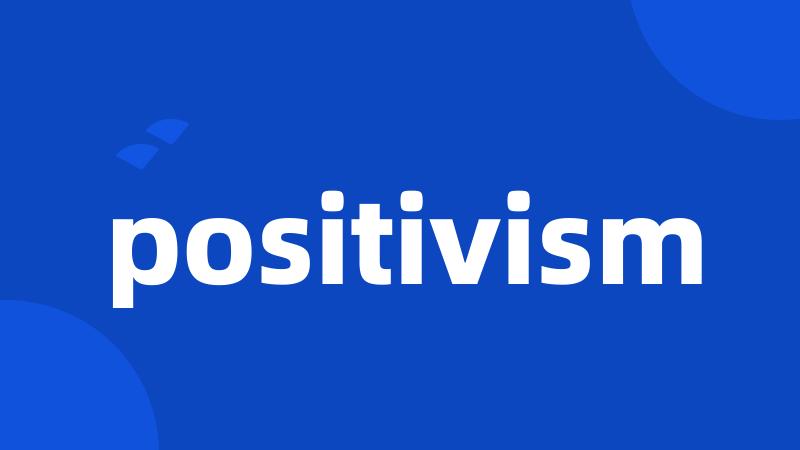 positivism