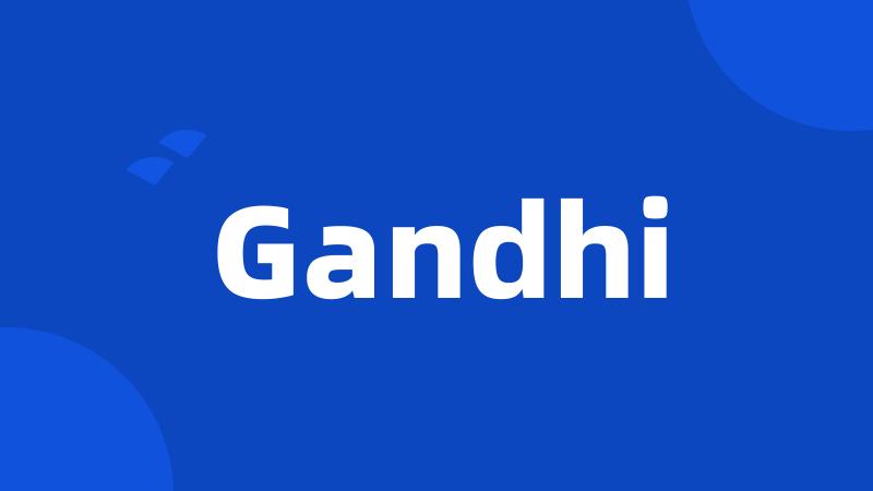 Gandhi