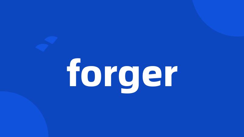 forger