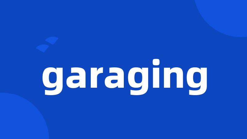 garaging