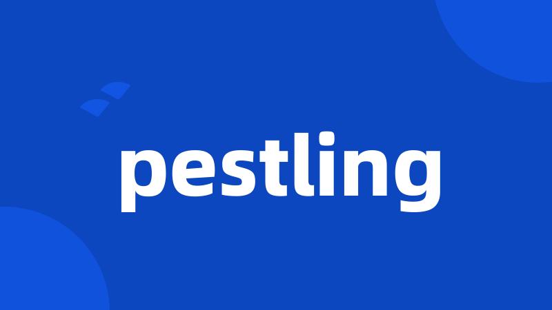 pestling