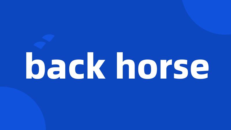 back horse