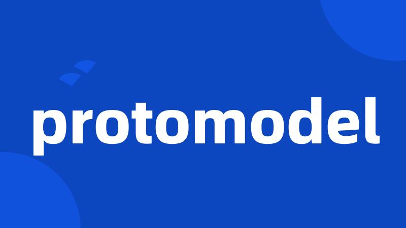 protomodel