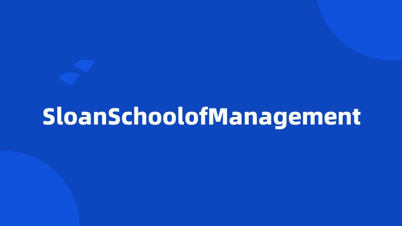 SloanSchoolofManagement