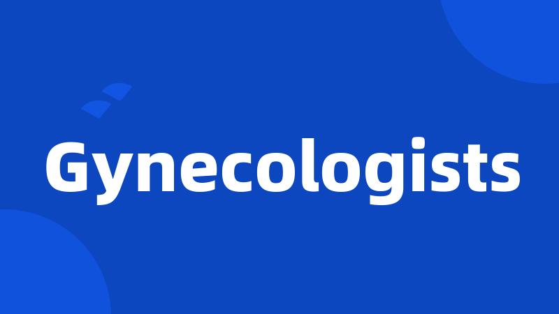 Gynecologists