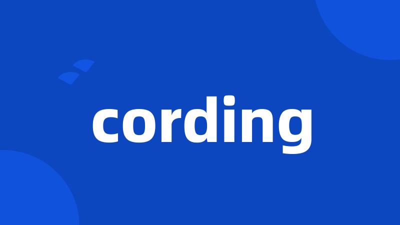 cording