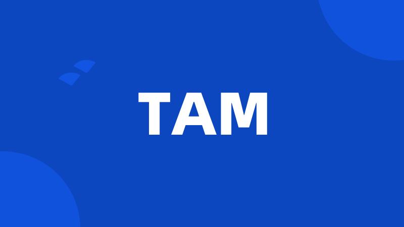 TAM