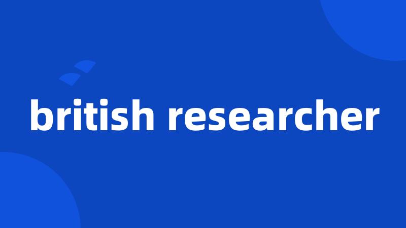 british researcher