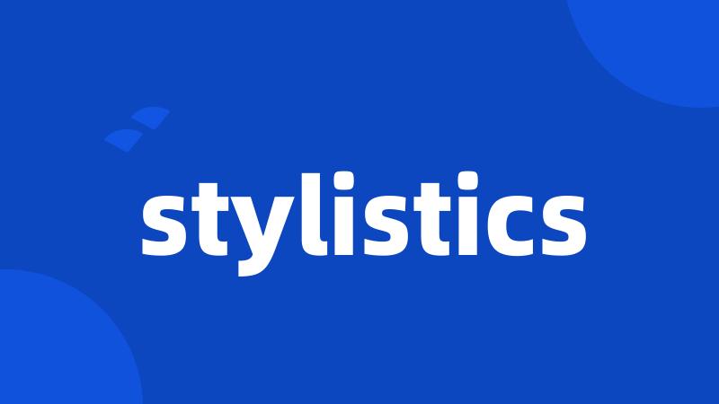 stylistics