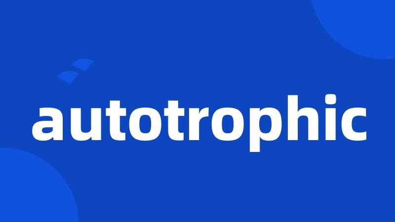 autotrophic