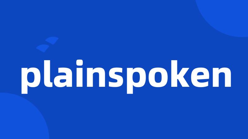 plainspoken