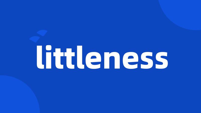 littleness