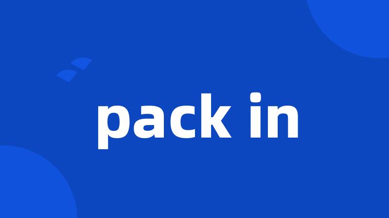 pack in