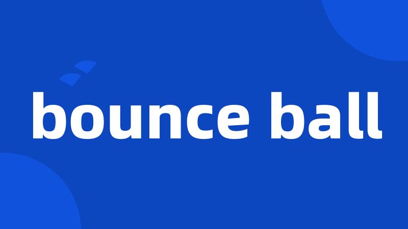 bounce ball