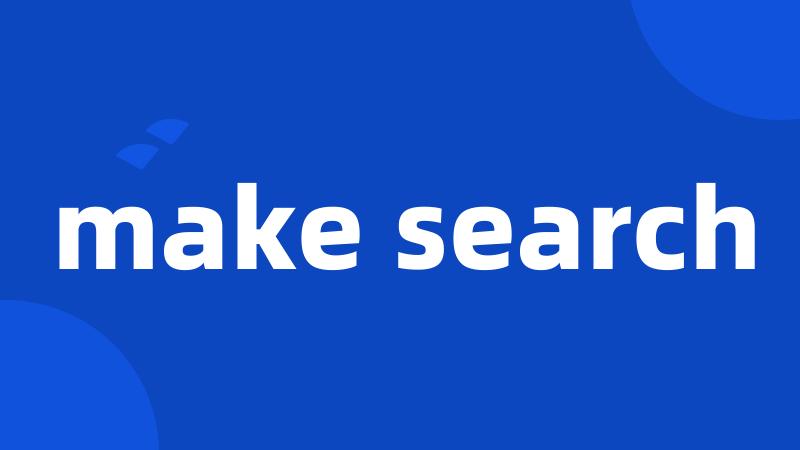 make search