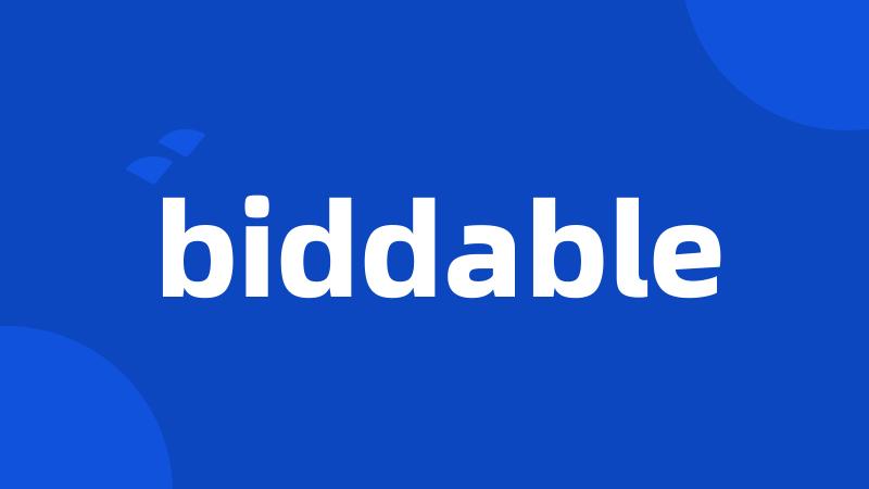 biddable