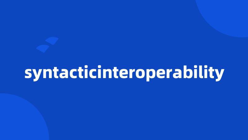 syntacticinteroperability