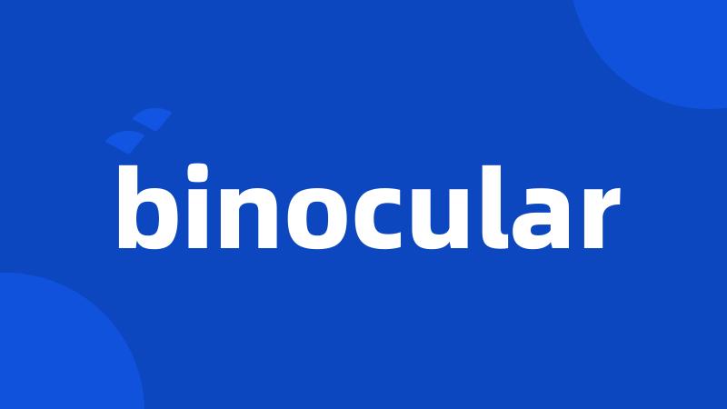 binocular