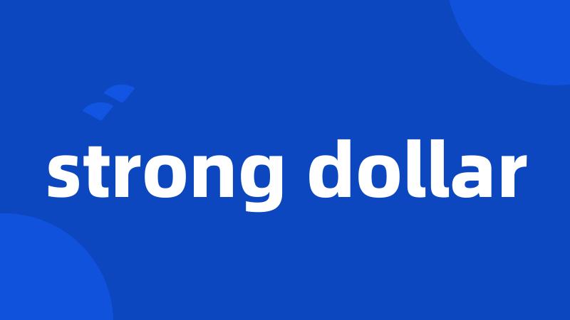 strong dollar
