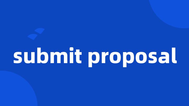 submit proposal