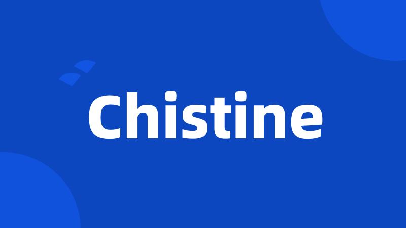 Chistine