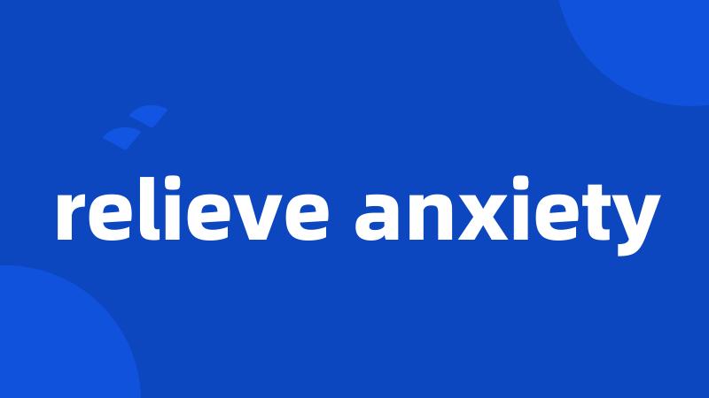 relieve anxiety