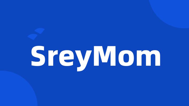 SreyMom