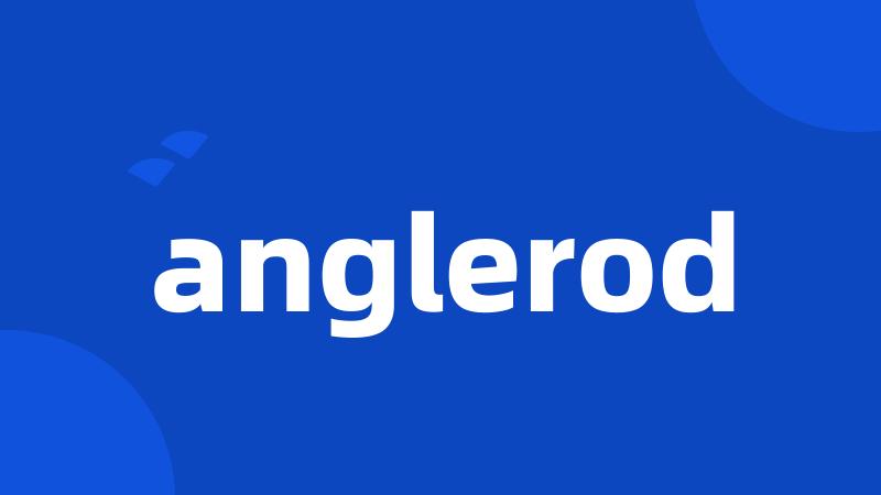 anglerod