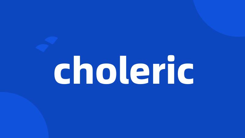 choleric