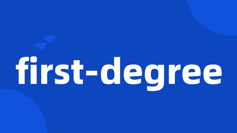 first-degree