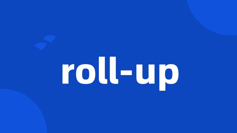 roll-up