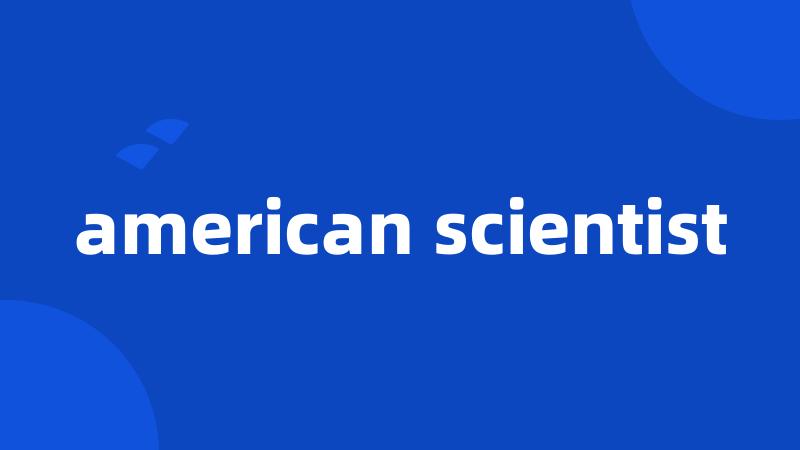 american scientist
