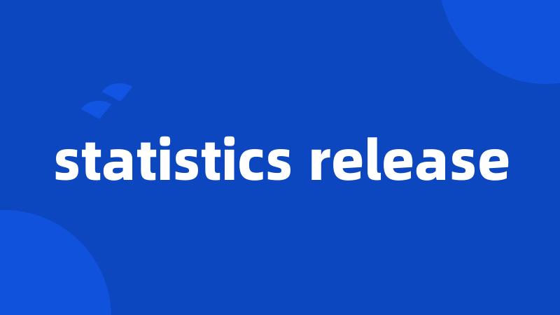 statistics release