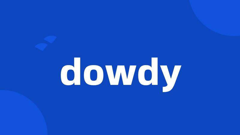 dowdy