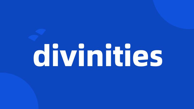 divinities