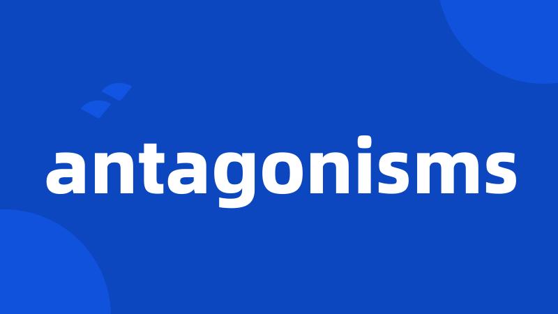 antagonisms