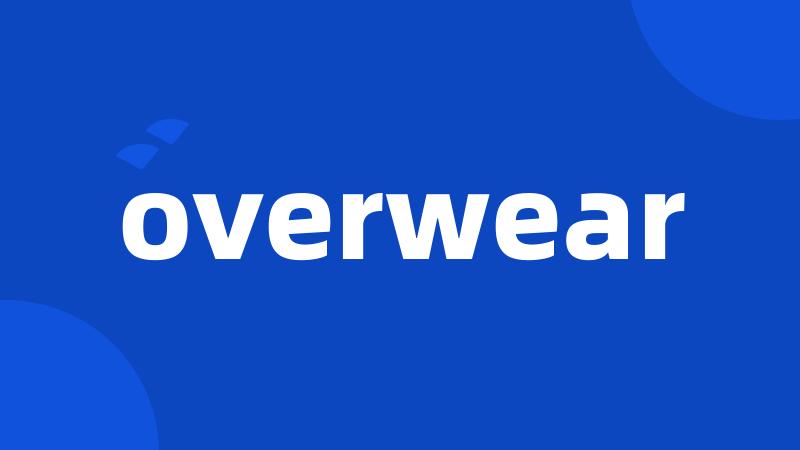 overwear