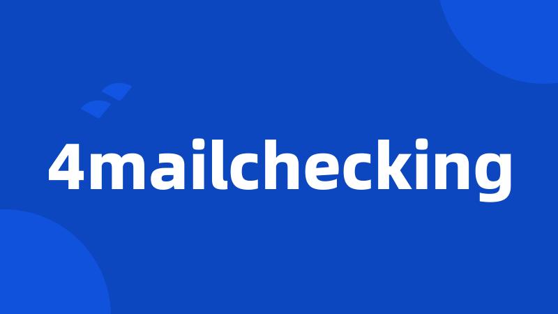 4mailchecking