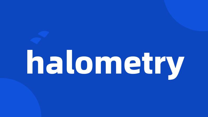 halometry