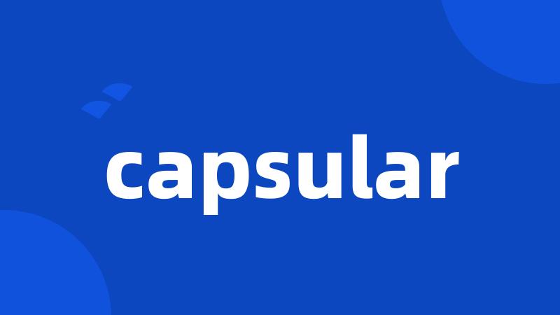 capsular